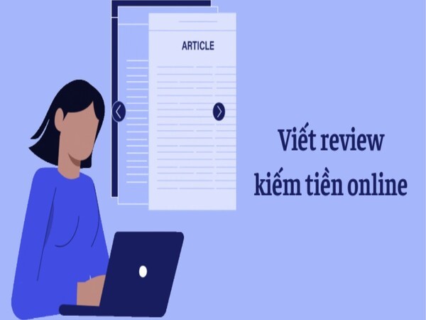 Viết review kiếm tiền online là công việc gì?