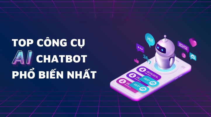 Các công cụ tạo Chatbot phổ biến hiện nay