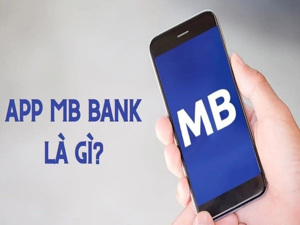 MB Bank app là ứng dụng gì?