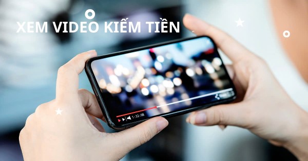 Xem video, đọc báo để kiếm tiền online