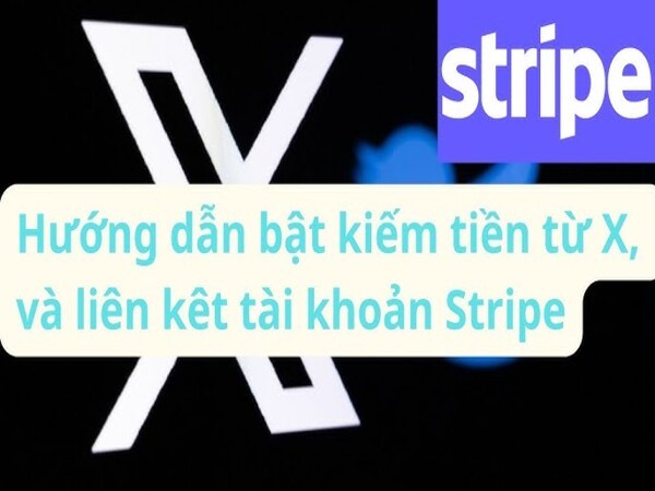 Hướng dẫn cách bật kiếm tiền trên X liên kết với tài khoản Stripe