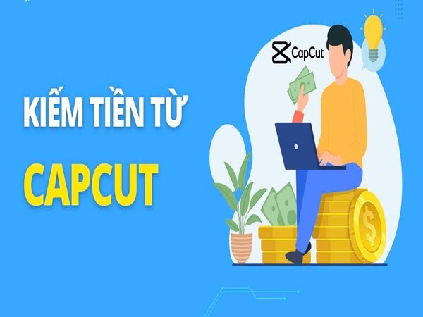 Điều kiện để có thể kiếm tiền trên Capcut là gì?