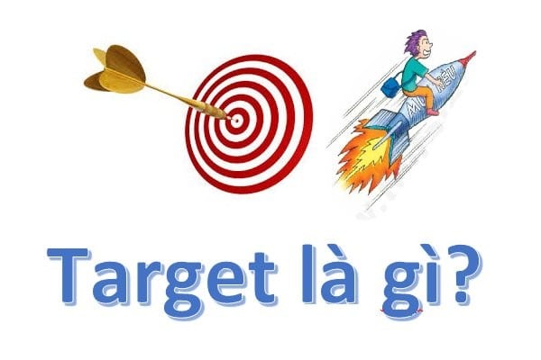 Target là gì?