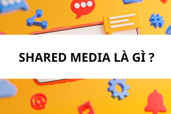 Shared Media là gì?