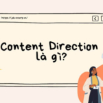 Hiểu rõ Content Direction là gì?